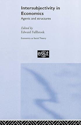 intersubjectivity in economics agents and structures 1st edition edward fullbrook 0415266971, 978-0415266970