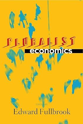 pluralist economics 1st edition edward fullbrook 1848130449, 978-1848130449