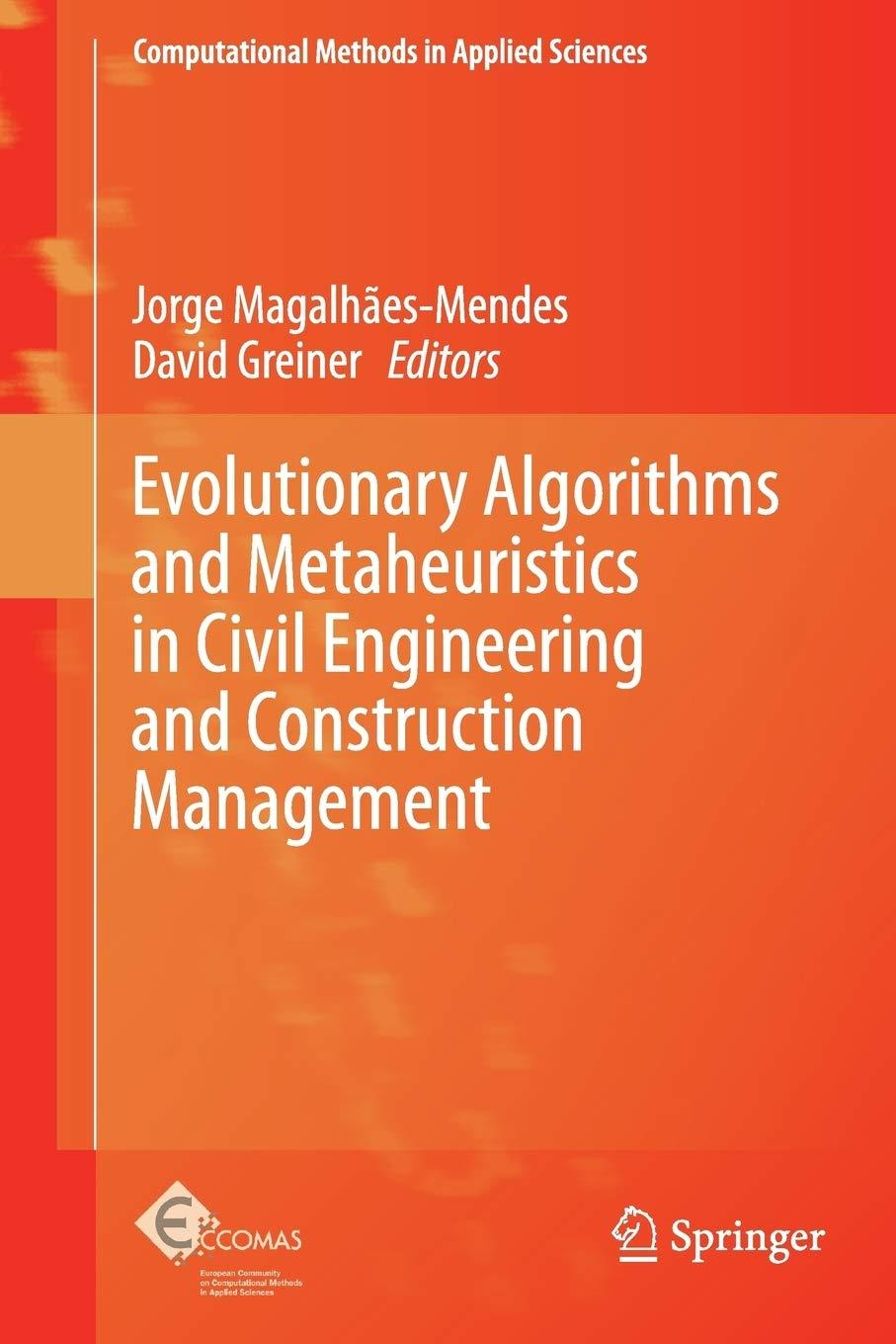 evolutionary algorithms and metaheuristics in civil engineering and construction management 1st edition jorge