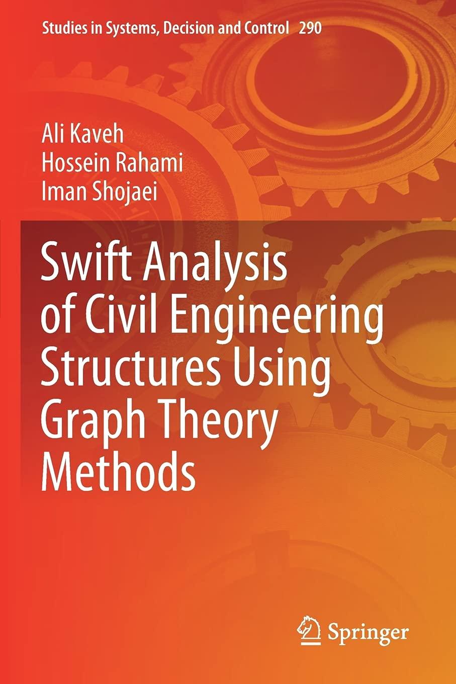 swift analysis of civil engineering structures using graph theory methods 1st edition ali kaveh, hossein