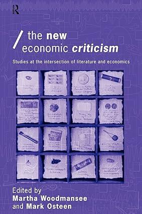 the new economic criticism studies at the interface of literature and economics 1st edition mark osteen