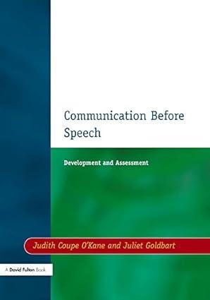 communication before speech development and assessment 1st edition judith coupe o'kane, juliet goldbart
