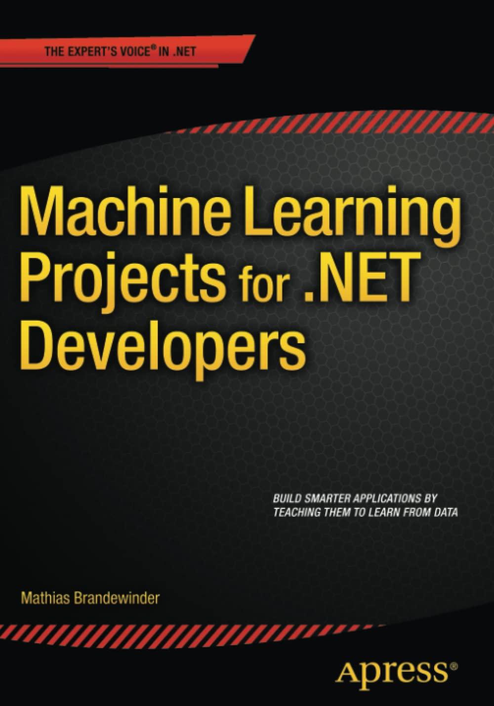 machine learning projects for .net developers 1st edition mathias brandewinder 1430267674, 978-1430267676