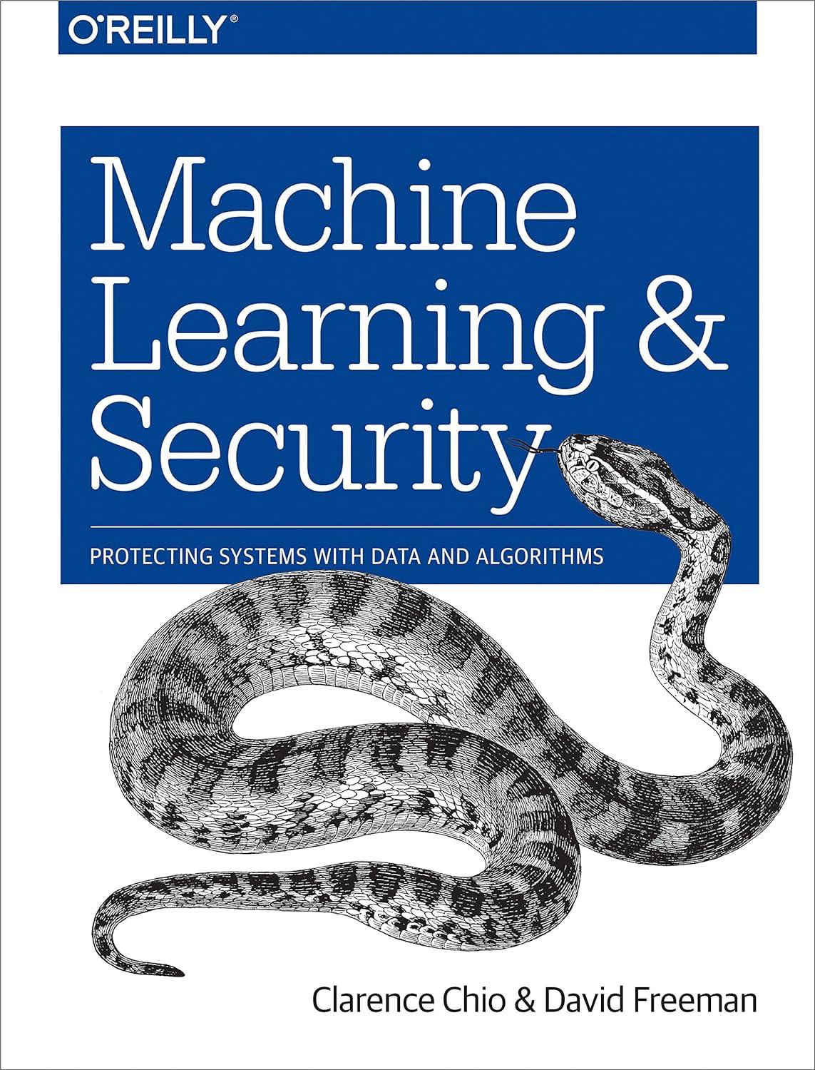machine learning and security  protecting systems with data and algorithms 1st edition clarence chio , david
