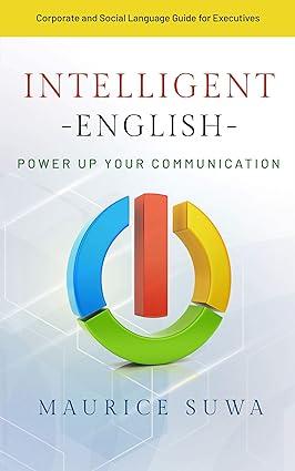 intelligent english power up your communication 1st edition maurice suwa 8409123134, 978-8409123131