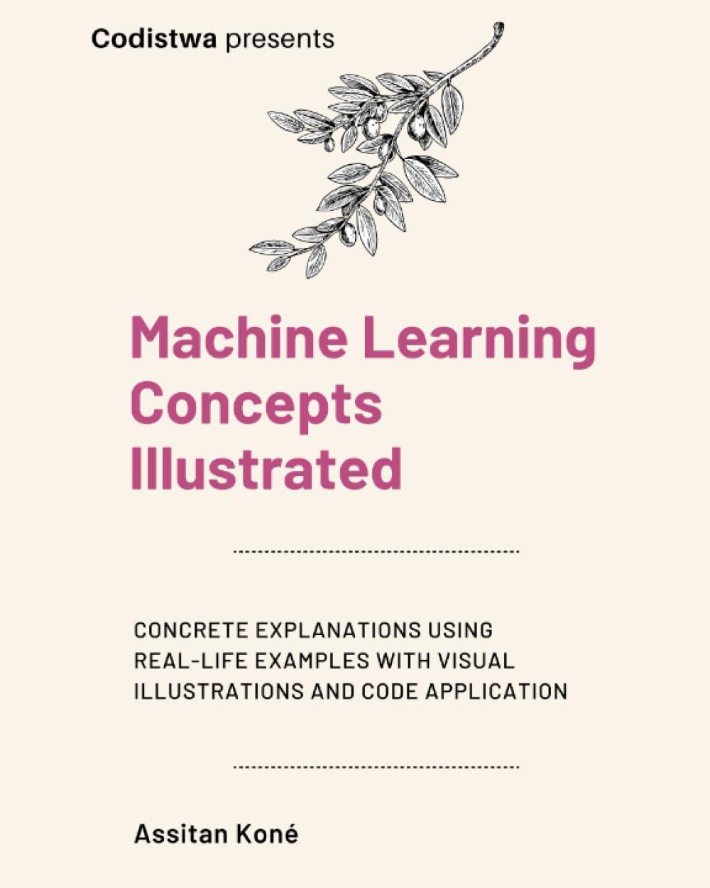 machine learning concepts illustrated 1st edition assitan koné b0chl16cky, 979-8397054492