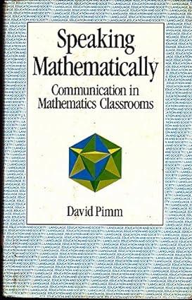 speaking mathematically communication in mathematics classrooms 1st edition david pimm 0415037085,