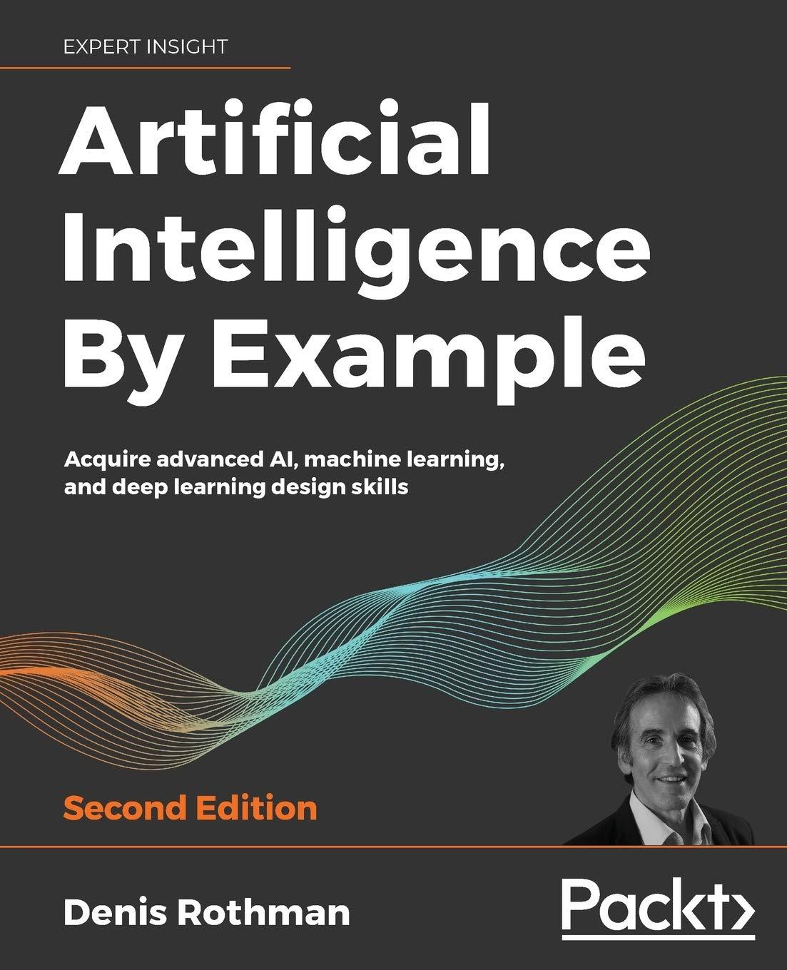 artificial intelligence by example  acquire advanced ai  machine learning  and deep learning design skills