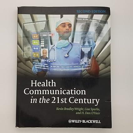 health communication in the 21st century 2nd edition kevin b. wright, lisa sparks, h. dan o'hair 0470672722,