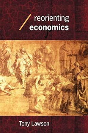 reorienting economics 1st edition tony lawson 0415253365, 978-0415253369