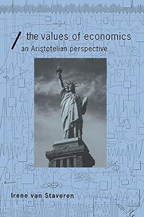 the values of economics an aristotelian perspective 1st edition irene van staveren 0415241839, 978-0415241830