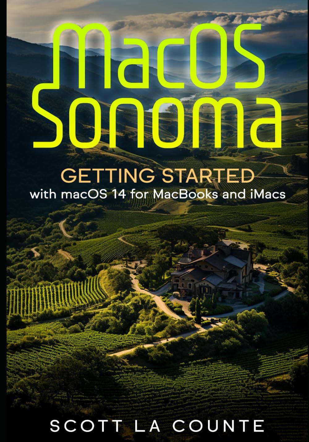 macos sonoma getting started with macos 14 for macbooks and imacs 1st edition scott la counte b0ck3xll61,