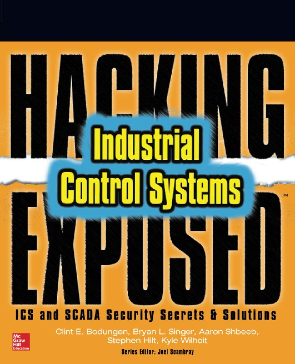 hacking exposed industrial control systems ics and scada security secrets & solutions 1st edition clint