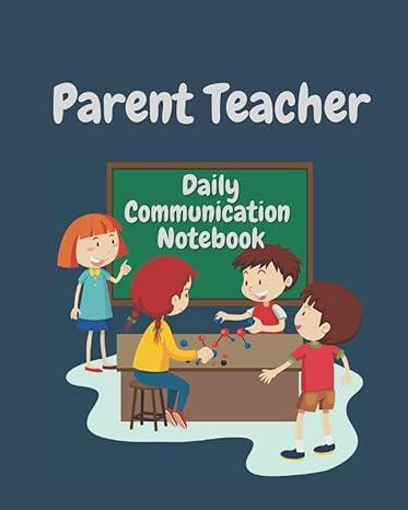 parent teacher daily communication notebook 1st edition chikku publishing b08jdyxrv8, 979-8687402712