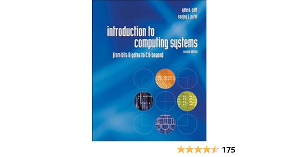introduction to computing systems: from bits and gates to c and beyond 2nd edition yale n. patt, sanjay j.