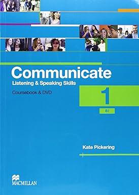 communicate listening and speaking skill coursebook and dvd 1 1st edition k. pickering 0230440185,