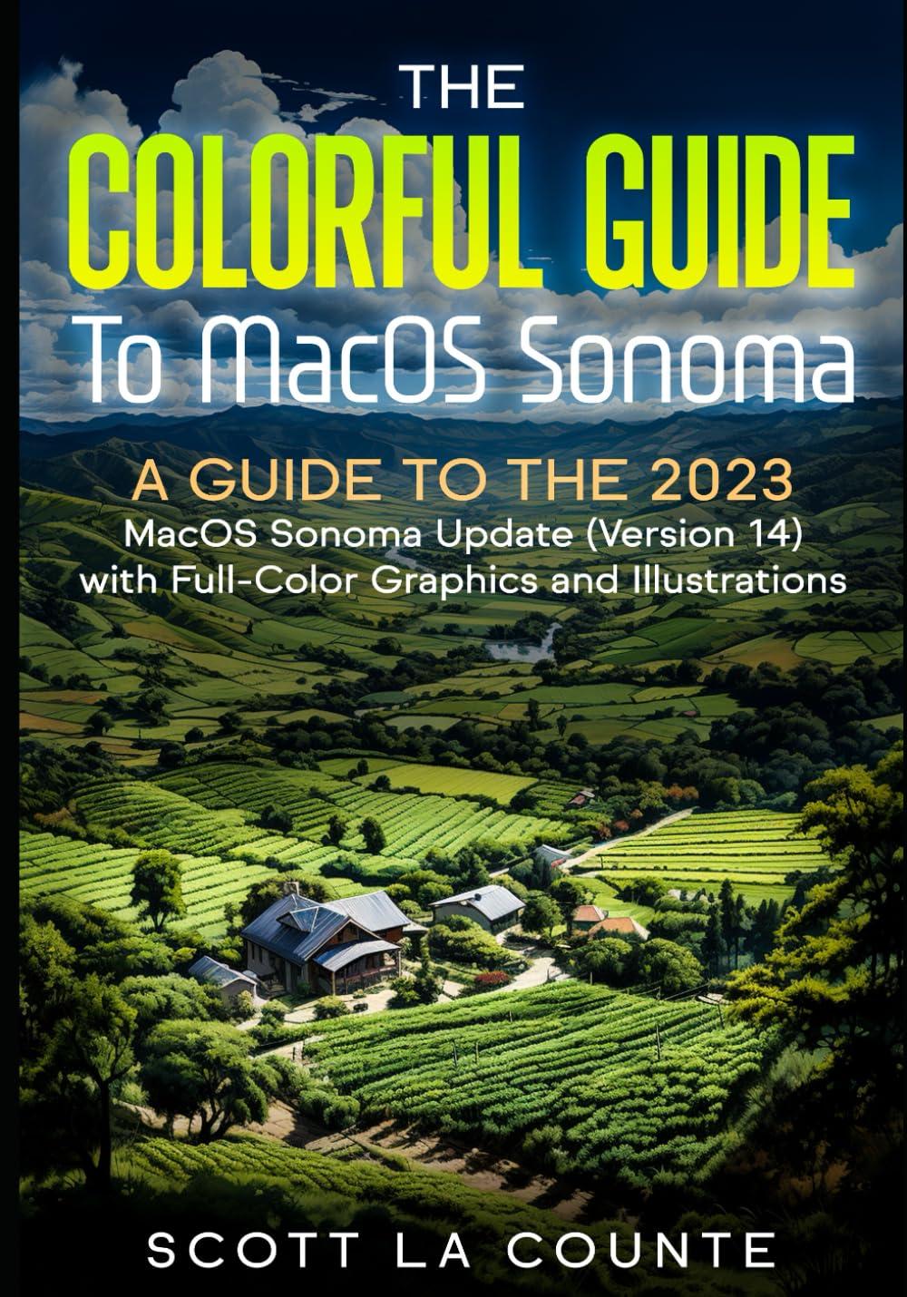 the colorful guide to macos sonoma a guide to the 2023 macos sonoma update version 14 with full color