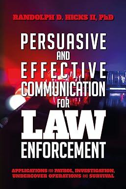 persuasion and effective communication for law enforcement applications for patrol investigation undercover