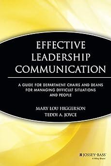 effective leadership communication a guide for department chairs and deans for managing difficult situations