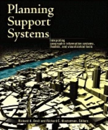 planning support systems integrating geographic information systems models and visualization tools 1st