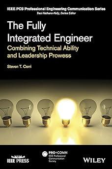 the fully integrated engineer combining technical ability and leadership prowess 1st edition cerri