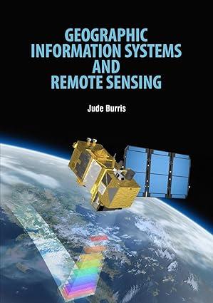 geographic information systems and remote sensing 1st edition burris 1788822056, 978-1788822053