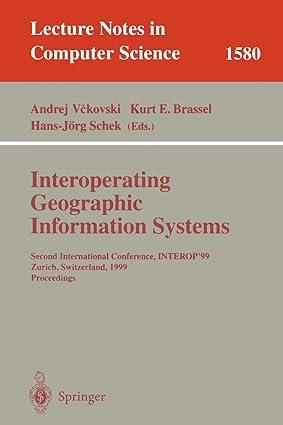 interoperating geographic information systems second international conference interop 99 zurich switzerland