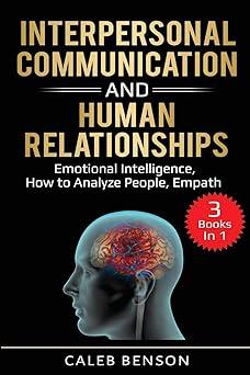 interpersonal communication and human relationships emotional intelligence how to analyze people empath 1st