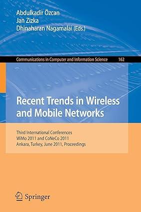recent trends in wireless and mobile networks third international conferences 1st edition abdulkadir Özcan,
