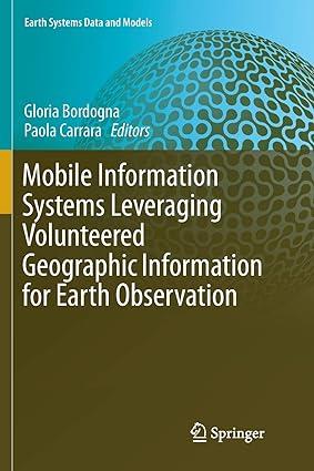 mobile information systems leveraging volunteered geographic information for earth observation 1st edition