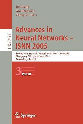 advances in neural networks isnn 2005 second international symposium on neural networks part iii 1st edition