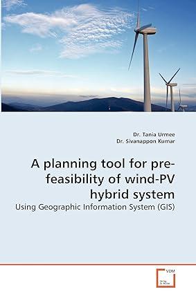 a planning tool for pre feasibility of wind pv hybrid system using geographic information system gis 1st