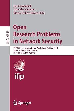 open research problems in network security 2011 edition jan camenisch, valentin kisimov, maria dubovitskaya