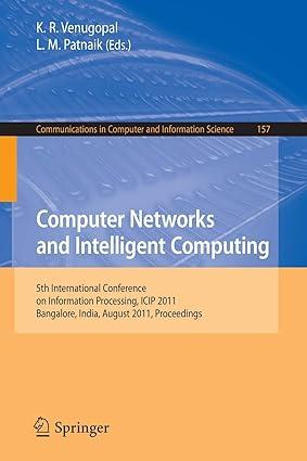 computer networks and intelligent computing 5th international conference 1st edition k. r. venugopal, l. m.