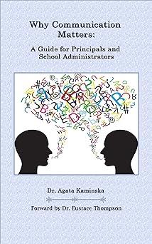 why communication matters a guide for principals and school administrators 1st edition agata kaminska