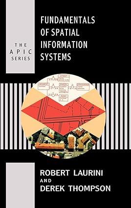 fundamentals of spatial information systems 1st edition robert laurini, derek thompson 0124383807,