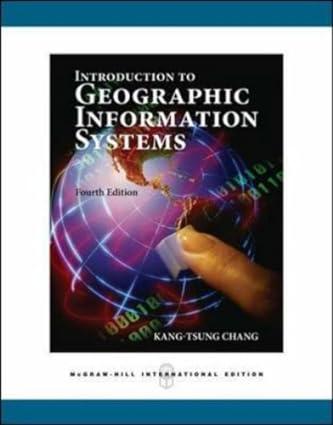 introduction to geographic information systems 1st edition kang-tsung (karl) chang 0071259201, 978-0071259200