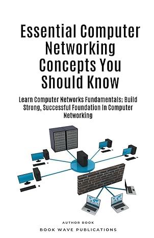 essential computer networking concepts you should know 1st edition book wave publications 9798223065562,
