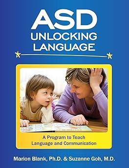 asd unlocking language a program to teach language and communication 1st edition marion blank, suzanne goh