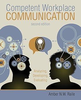 competent workplace communication analyzing developing evaluating 2nd edition amber raile 1792413475,