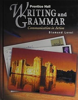 writing and grammar communication in action diamond level 1st edition prentice hall 0134369718, 978-0134369716