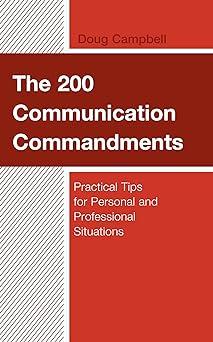 the 200 communication commandments practical tips for personal and professional situations 1st edition doug