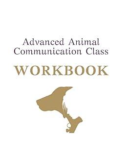 advanced animal communication class workbook 1st edition dr. cara gubbins b09rpwv5vp, 979-8410365598