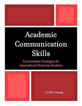 academic communication skills conversation strategies for international graduate students 1st edition li-shih