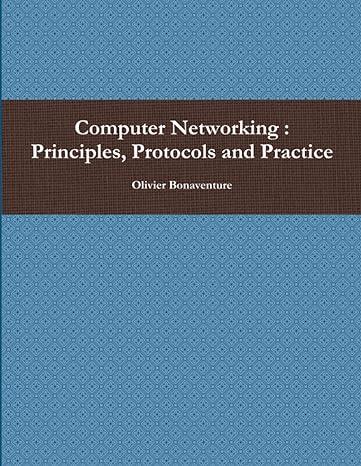 computer networking principles protocols and practice 1st edition olivier bonaventure 1365185834,