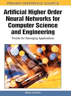 artificial higher order neural networks for computer science and engineering 1st edition ming zhang