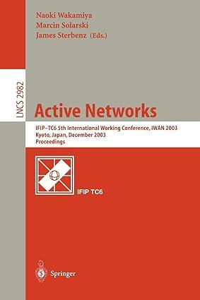 active networks 2004 edition naoki wakamiya, marcin solarski, james sterbenz 978-3540212508
