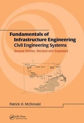 fundamentals of infrastructure engineering civil engineering systems 2nd edition patrick h. mcdonald