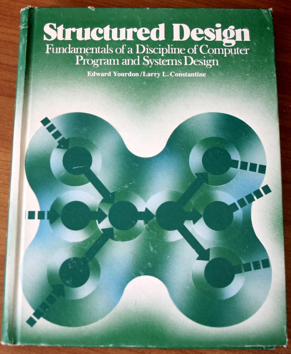 structured design fundamentals of a discipline of computer program and systems design 1st edition yourdon