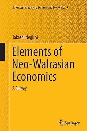 elements of neo walrasian economics a survey 1st edition takashi negishi 443156182x, 978-4431561828